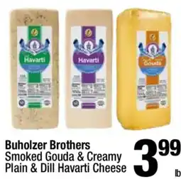 Super King Markets Buholzer Brothers Smoked Gouda & Creamy Plain & Dill Havarti Cheese offer