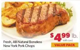 Family Fare Fresh All-Natural Boneless New York Pork Chops offer