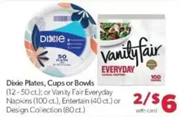 Family Fare Dixie Plates, Cups or Bowls or Vanity Fair Everyday Napkins offer