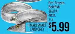 Hmart H Mart Smart Card Only Pre-Frozen Beltfish offer