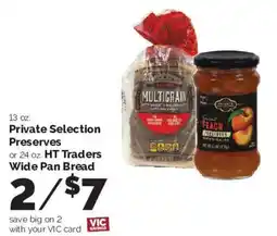 Harris Teeter Private Selection Preserves or 24 oz HT Traders Wide Pan Bread offer