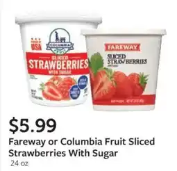 Fareway Fareway or Columbia Fruit Sliced Strawberries With Sugar offer