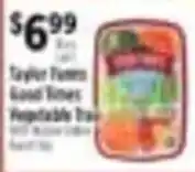 Pioneer Supermarkets Taylor Farms Good Times Vegetable Tray offer