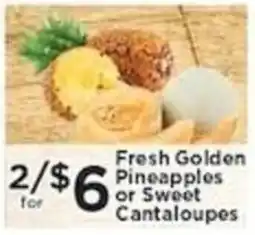 Pioneer Supermarkets Fresh Golden Pineapples or Sweet Cantaloupes offer