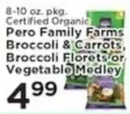 Pioneer Supermarkets Pero Family Farms Broccoli & Carrots, Broccoli Florets or Vegetable Medley offer