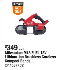 The Home Depot Milwaukee M18 FUEL 18V Lithium-Ion Brushless Cordless Compact Bandsaw (Tool-Only) offer