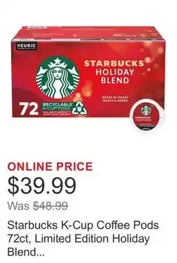 Costco Starbucks K-Cup Coffee Pods 72ct, Limited Edition Holiday Blend Medium Roast Coffee, 100% Arabica offer
