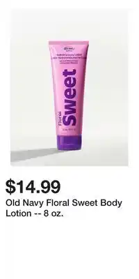Old Navy Old Navy Floral Sweet Body Lotion -- 8 oz offer