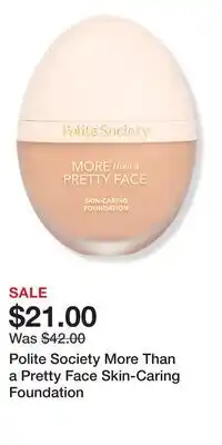 Ulta Beauty Polite Society More Than a Pretty Face Skin-Caring Foundation offer