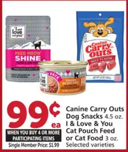 Albertsons Canine Carry Outs Dog Snacks 4.5 oz. I & Love & You Cat Pouch Feed or Cat Food 3 oz offer