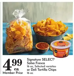 Pavilions Signature SELECT Salsa Fresca 16 oz., Selected varieties or Deli Tortilla Chips 16 oz offer