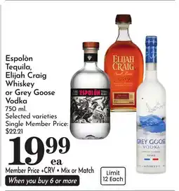 Pavilions EspolΓ²n Tequila, Elijah Craig Whiskey or Grey Goose Vodka 750 ml offer