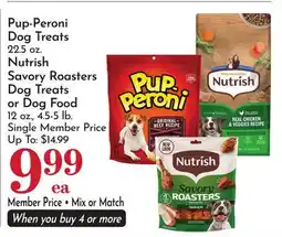 Pavilions Pup-Peroni Dog Treats 22.5 oz. Nutrish Savory Roasters Dog Treats or Dog Food 12 oz., 4.5-5 lb offer