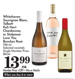 Pavilions Whitehaven Sauvignon Blanc, Talbott Kali Hart Chardonnay or Stolpman Love You Bunches Rosé offer