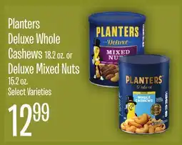 Jewel-Osco Planters Deluxe Whole Cashews 18.2 oz. or Deluxe Mixed Nuts 15.2 oz offer