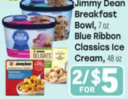 Tony’s Fresh Market Jimmy Dean Breakfast Bowl, 7oz Blue Ribbon Classics Ice Cream, 48oz offer