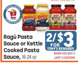Tony’s Fresh Market Ragú Pasta Sauce or Kettle Cooked Pasta Sauce offer
