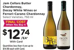 Mariano's Jam Cellars Butter Chardonnay, Decoy White Wines or Ferrari-Carano Chardonnay offer