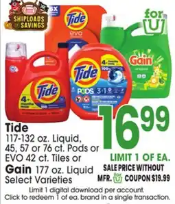 Jewel-Osco Tide 117-132 oz. Liquid, 45, 57 or 76 ct. Pods or EVO 42 ct. Tiles or Gain 177 oz. Liquid offer