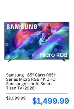 Best Buy Samsung 65" Class R85H Series Micro RGB 4K UHD SamsungVisionAI Smart Tizen TV offer