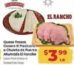 Supermercado El Rancho Queso Fresco Casero El Mexicano or Chuleta de Puerto Ahumada El Rancho offer