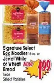Jewel-Osco Signature Select Egg Noodles or Jewel White or Wheat Bread offer