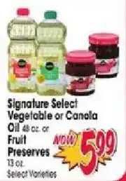 Jewel-Osco Signature Select Vegetable or Canola Oil or Fruit Preserves offer