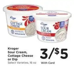 Kroger Kroger sour cream, cottage cheese or dip offer