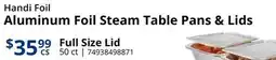 Restaurant Depot Handi Foil Aluminum Foil Steam Table Pans & Lids offer