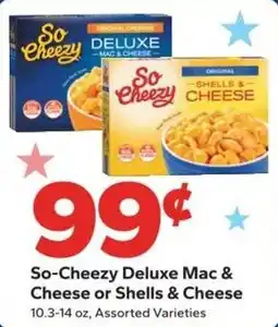 Save a Lot So-Cheezey Deluxe Mac & Cheese or Shells & Cheese offer