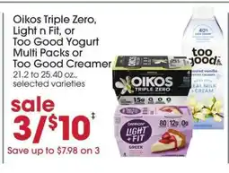 Giant Eagle Oikos Triple Zero, Light n Fit, or Too Good Yogurt Multi Packs or Too Good Creamer offer