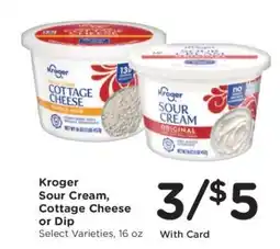 Kroger Kroger Sour Cream, Cottage Cheese or Dip offer
