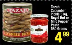 Super King Markets Tazah Cucumber Pickle 3 Kg, Royal Hot or Mild Pepper Paste 580 Grams offer