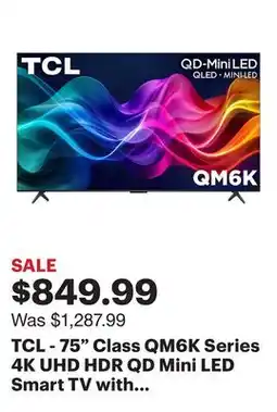 Best Buy TCL - 75 Class QM6K Series 4K UHD HDR QD Mini LED Smart TV with Google TV (2025) offer