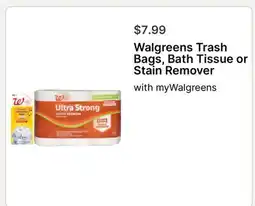 Walgreens Walgreens Trash Bags, Bath Tissue or Stain Remover offer