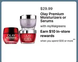 Walgreens Olay Premium Moisturizers or Serums offer