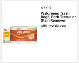 Walgreens Walgreens Trash Bags, Bath Tissue or Stain Remover offer