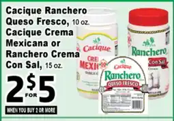 Superior Grocers Cacique Ranchero Queso Fresco, 10 oz. Cacique Crema Mexicana or Ranchero Crema Con Sal, 15 oz offer