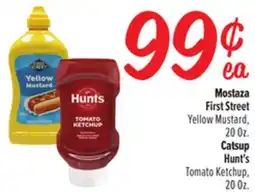 El Super Mostaza First Street Yellow Mustard, 20 Oz. Catsup Hunt's Tomato Ketchup, 20 Oz offer