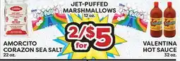 Torres Supermercado JET-PUFFED MARSHMALLOWS 12 oz., AMORCITO CORAZON SEA SALT 22 oz., VALENTINA HOT SAUCE 32 oz offer