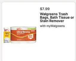 Walgreens Walgreens Trash Bags, Bath Tissue or Stain Remover offer