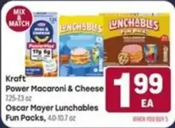 Tony’s Fresh Market Kraft Power Macaroni & Cheese, Oscar Mayer Lunchables Fun Packs offer