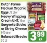 Tony’s Fresh Market Dutch Farms Medium Organic Eggs or Heavy Whipping Cream UHT or Sargento Sticks or String Cheese or Balanced Breaks offer