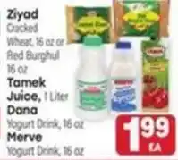 Tony’s Fresh Market Ziyad Cracked Wheat or Red Burghul, Tamek Juice, Dana Yogurt Drink, Merve Yogurt Drink offer
