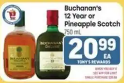 Tony’s Fresh Market Buchanan's 12 Year or Pineapple Scotch offer