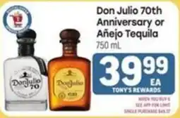 Tony’s Fresh Market Don Julio 70th Anniversary or Añejo Tequila offer
