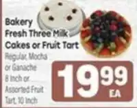 Tony’s Fresh Market Bakery Fresh Three Milk Cakes or Fruit Tart offer