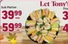 Tony’s Fresh Market Let Tony's Sub Platter offer