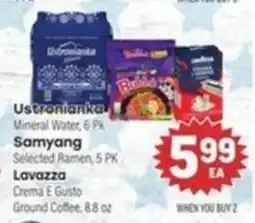 Tony’s Fresh Market Ustrenianka Mineral Water, Samyang Selected Ramen, Lavazza Crema E Gusto Ground Coffee offer
