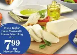Pavilions Primo Taglio Fresh Mozzarella Cheese Sliced Log offer